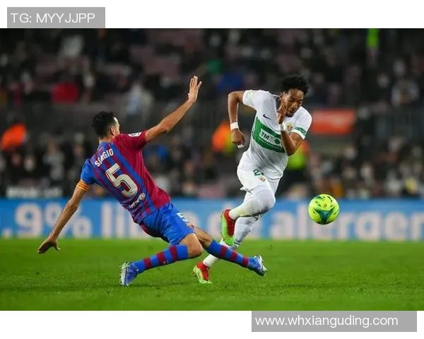 埃尔切与巴塞罗那历史交锋记录分析及战绩回顾