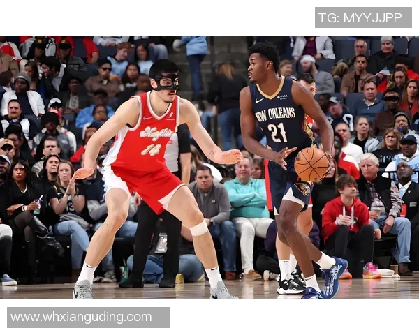 灰熊与鹈鹕精彩对决视频回顾球员表现与战术分析全景呈现 灰熊与鹈鹕精彩对决视频回顾球员表现与战术分析全景呈现