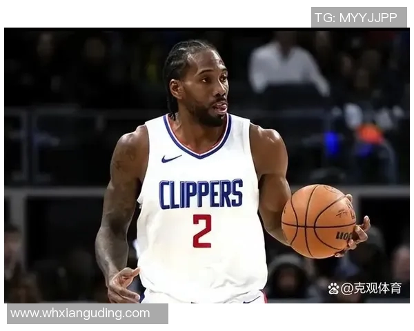 科怀伦纳德的篮球之路：从天才新秀到NBA超级巨星的成长历程